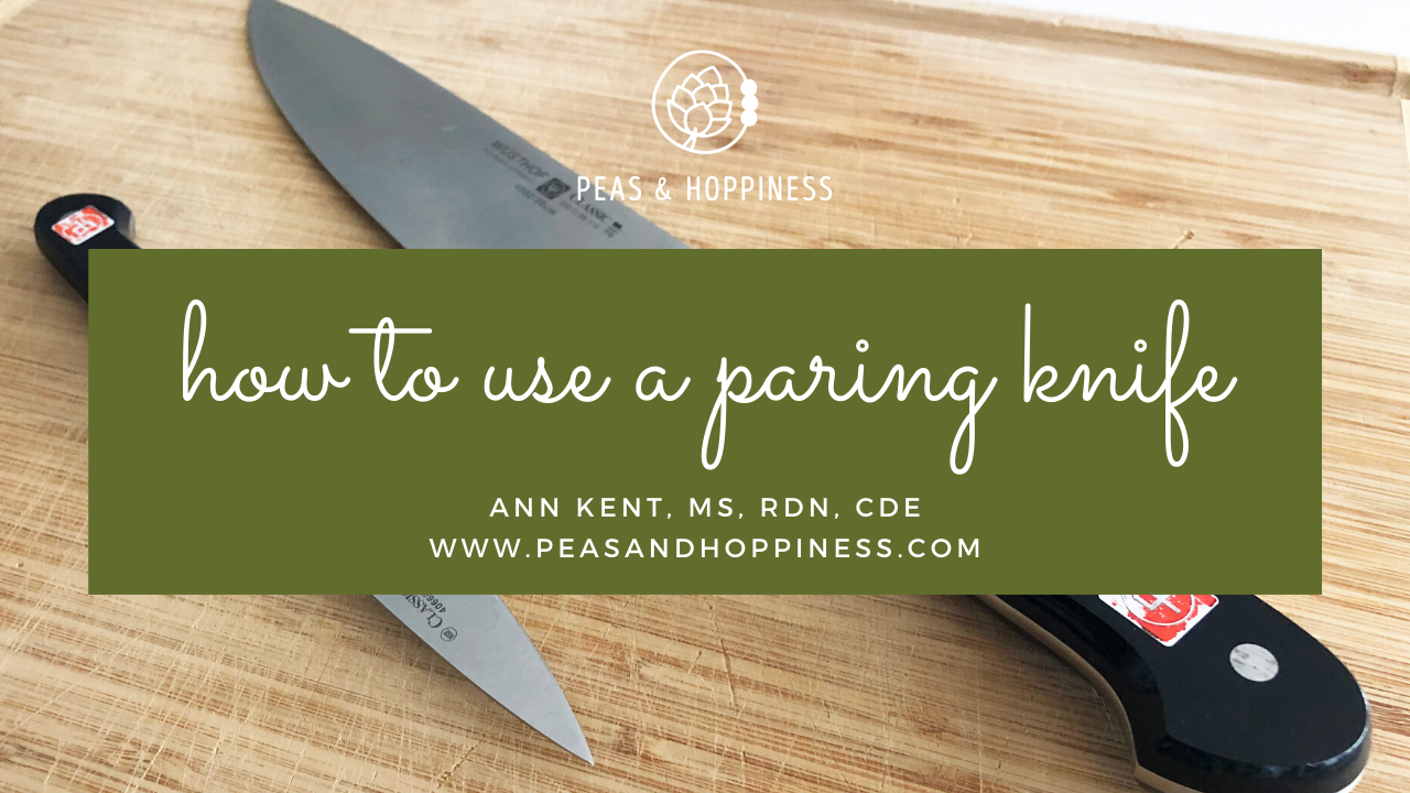 How to Use a Paring Knife | Peas & Hoppy Meal Guides
